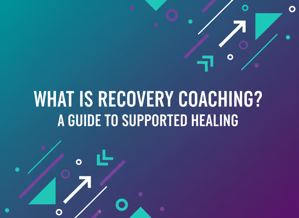 What Is Recovery Coaching? A Complete Guide